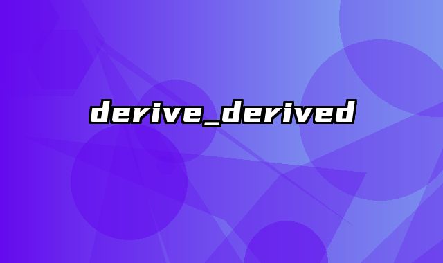 derive_derived