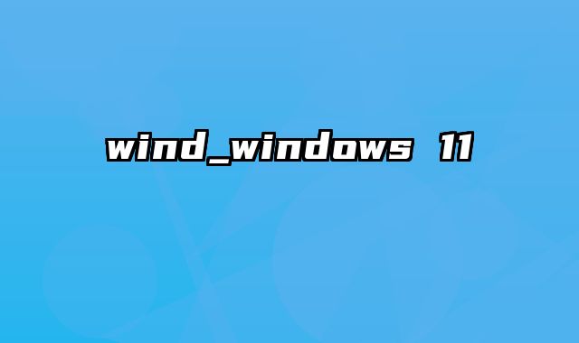 wind_windows 11